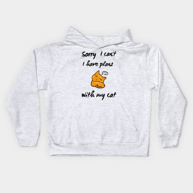 i can't today i have plans with my cat shirt Kids Hoodie by BalmyBell